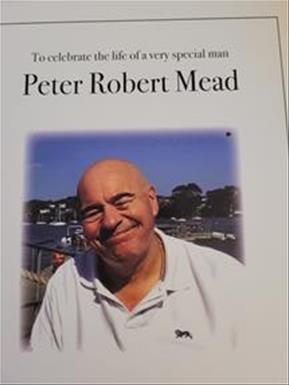 In loving memory to a special man Peter Robert Mead